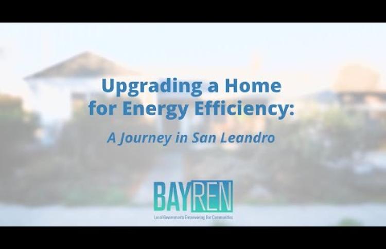 Upgrading a Home for Energy Efficiency: A Journey in San Leandro